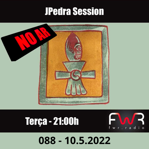 JPedra Session 088 - 10.5.2022