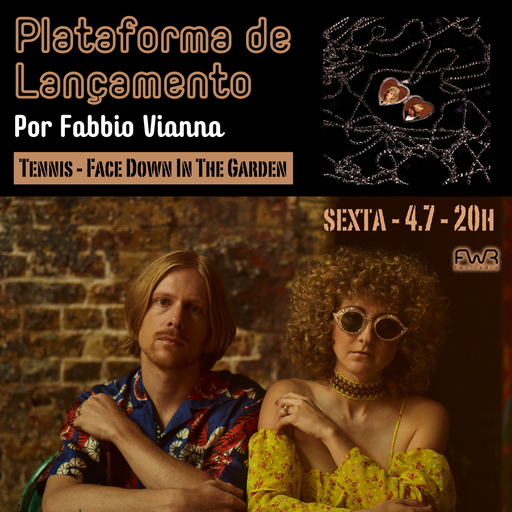 Plataforma de Lançamento 113 - Tennis - Face Down in The Garden - 4.7.2025
