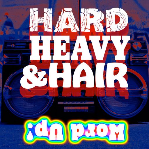 356 - Word Up! - The Hard, Heavy & Hair Show with Pariah Burke