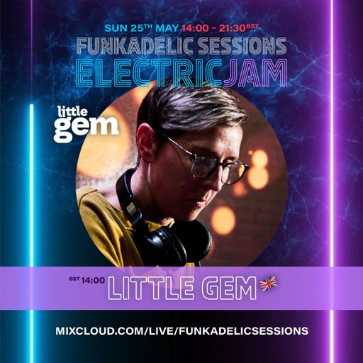 Little Gem - Funkadelic Sessions | ELECTRIC JAM - 25-MAY-2025