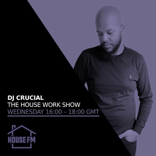 DJ Crucial - The House Work Show 04 FEB 2026