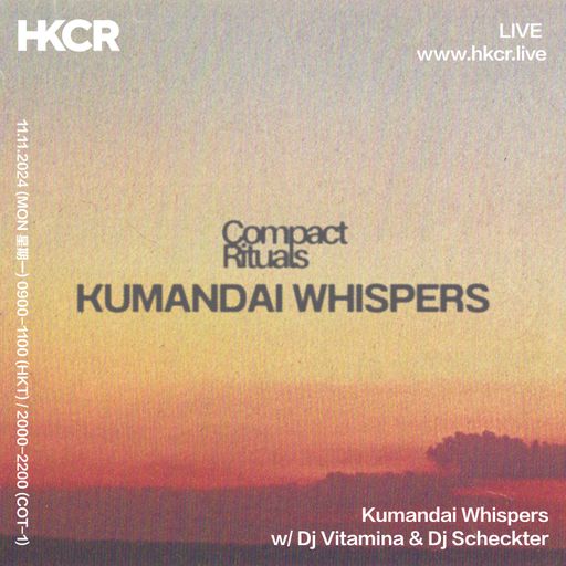 kumandai whispers w/ Dj Vitamina & Dj Scheckter - 11/11/2024