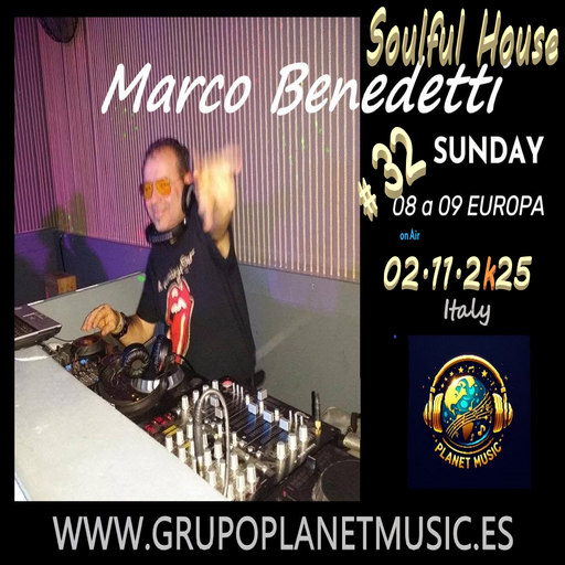 Marco Benedetti Dj for PLANET MUSIC RADIO # 32 SOULFUL HOUSE