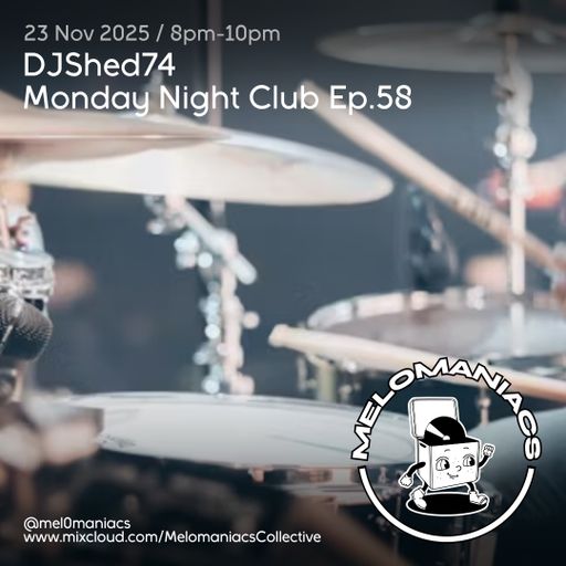DJShed74// Monday Night Club Ep 58 // Motorik Beat Special // //24.11.25 //  Melomaniacs Live