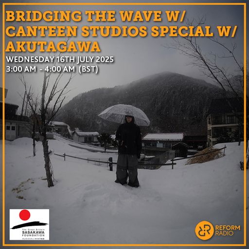Bridging The Wave w/ Akutagawa 16th July 2025