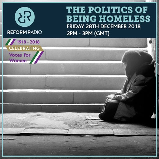 The Politics of Being Homeless 28th December 2018