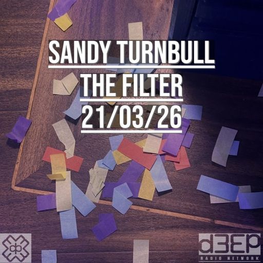 Sandy Turnbull - The Filter (21/03/26)