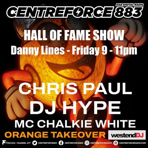 Chris Paul DJ Hype The Hall Of Fame Show Danny Lines - 883 Centreforce DAB+ Radio - 29 - 08 - 2025