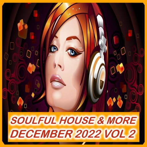 Soulful House & More December 2022 Vol 2