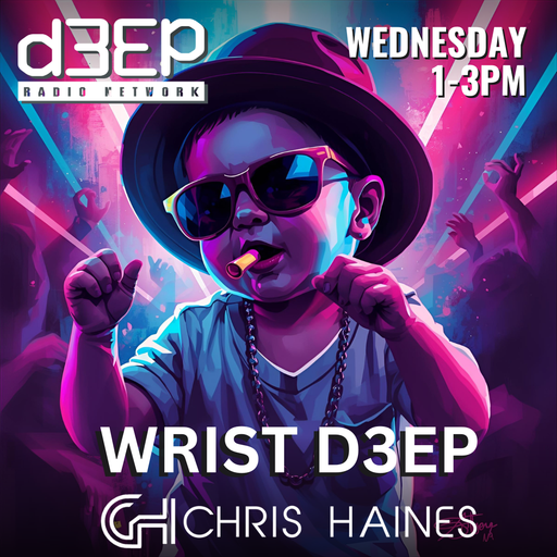 "Wrist D3ep" - deep and soulful house vibes on D3ep Radio Network
