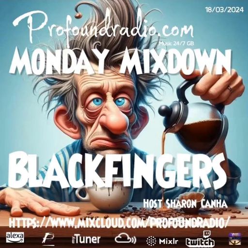 BLACKFINGERS  ON MONDAY MIXDOWN 18-03-24