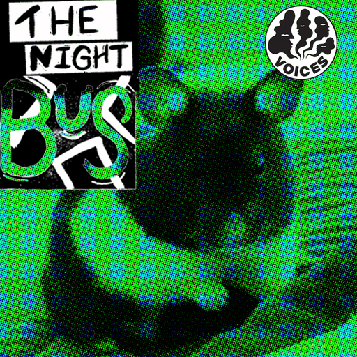 The Night Bus (ep 3) - 20/01/23 [Voices Radio]