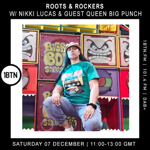 Roots & Rockers w/ Nikki Lucas & Queen Big Punch - 07.12.24