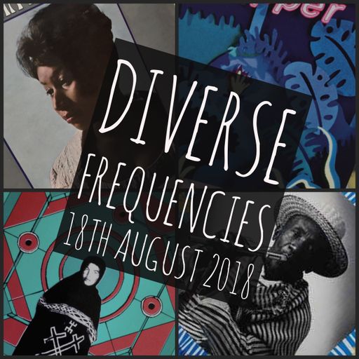 Diverse Frequencies 18th August 2018