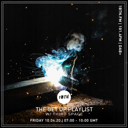 The Get Up Playlist withThird Space - 10.04.2020