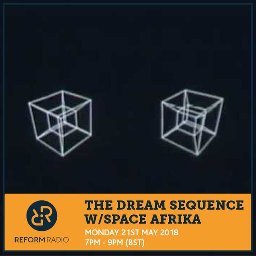 The Dream Sequence w/ Space Afrika 21st May 2018