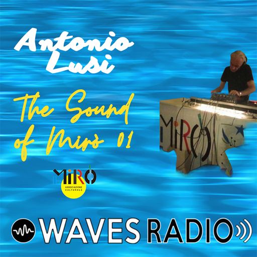 ANTONIO LUSI for Waves Radio #1 - The Sound of Miro