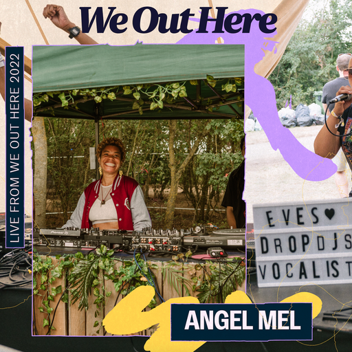 Angel Mel - Eves' Drop Collective - We Out Here 2022