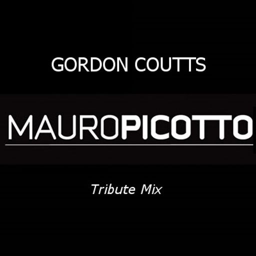 Gordon Coutts- Mauro Picotto Tribute mix (July 2018)