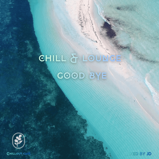 Chill & Lounge Good Bye...Hasta Pronto¡