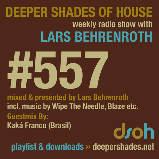 Deeper Shades Of House #557 w/ exclusive guest mix by KAKÁ FRANCO