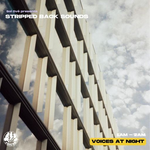 Stripped Back Sounds w/ Sol Ové - 15/06/24 [Voices Radio]