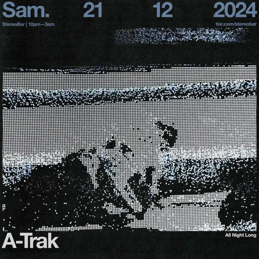 A-Trak (All Night Long) at StereoBar (Montreal-Canada) - 21 December 2024