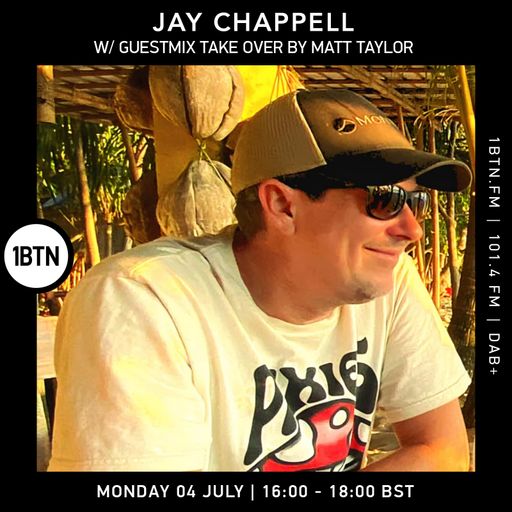Jay Chappell w/ Guest Mix Takeover by Matt Taylor - 04.08.25