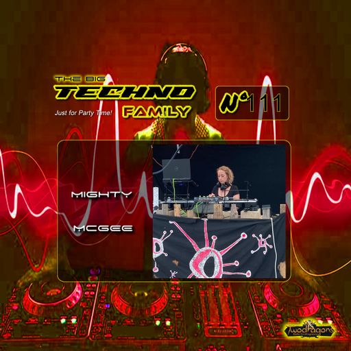 THE BIG TECHNO FAMILY 111 "Guest Mix Techno By Mighty McGee" Radio TwoDragons 7.6.2024