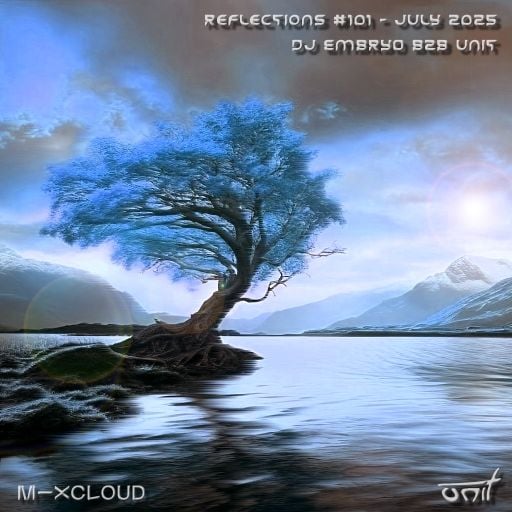 Reflections #101 DJ Embryo b2b unit - July 2025