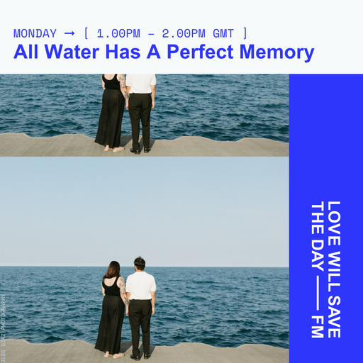 2024-04-01 All Water Has A Perfect Memory | LWSTD-FM