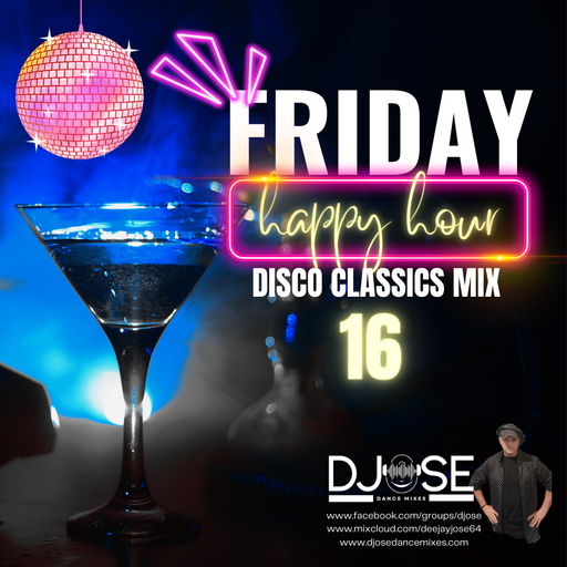 Friday Happy Hour Disco Classics Mix 16