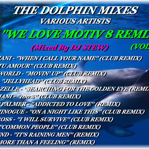 THE DOLPHIN MIXES - VARIOUS ARTISTS - ''WE LOVE MOTIV 8 REMIXES'' (VOLUME 3)