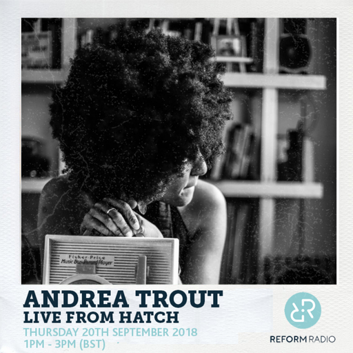 Andrea Trout Live From Hatch 20th September 2018