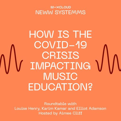 New Systems: How is the COVID-19 Crisis Impacting Music Education?