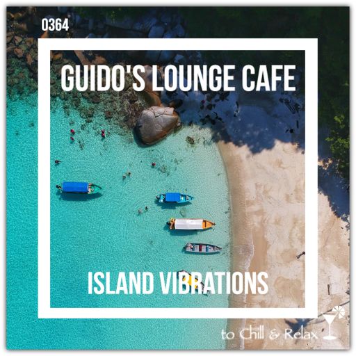 Guido's Lounge Cafe Broadcast 0364 Island Vibrations (20190222)