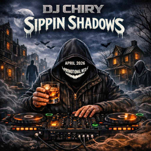 Dj Chiry - Sippin Shadows (April 2026 Promotional Mix)