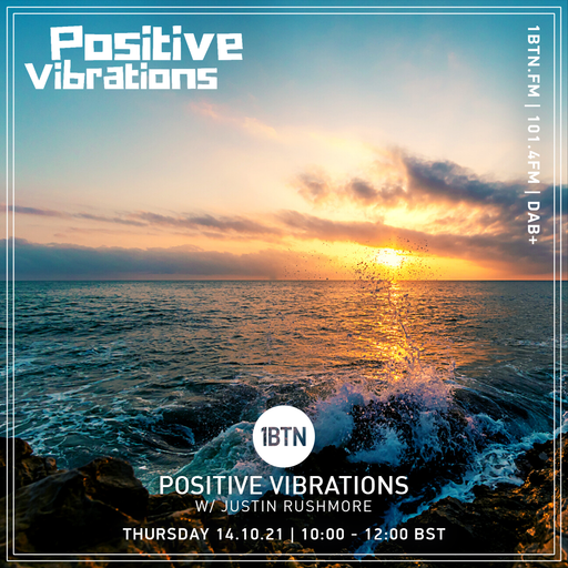 Positive Vibrations with Justin Rushmore - 14.10.2021