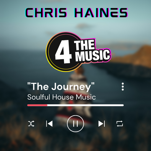 Chris Haines DJ - 4TM Exclusive - Soulful House - The Journey