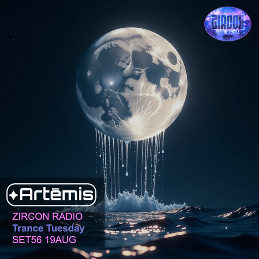 Artēmis on Zircon Radio - Trance Tuesday - SET56 19AUG