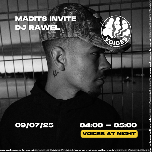 MADIT8 INVITE DJ RAWEL - 09/07/25 - Voices Radio