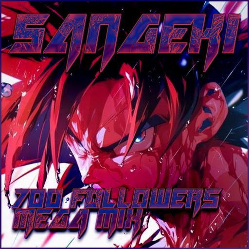 700 FOLLOWERS MEGA MIX