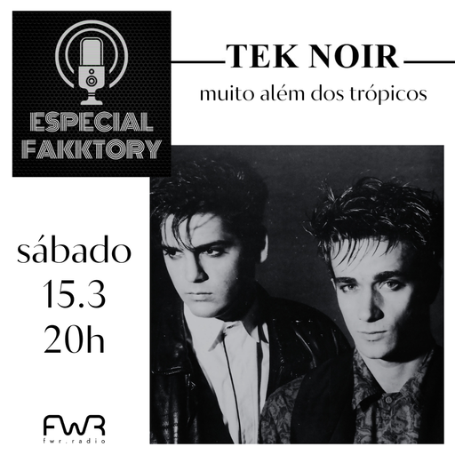 Especial Fakktory - Tek Noir -15.3.2025