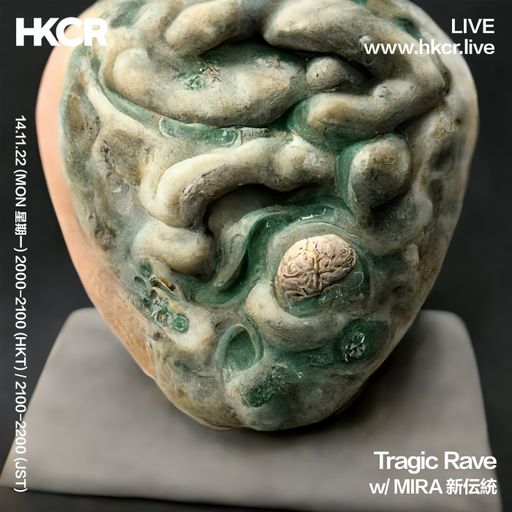 Tragic Rave w/ MIRA 新伝統 - 14/11/2022
