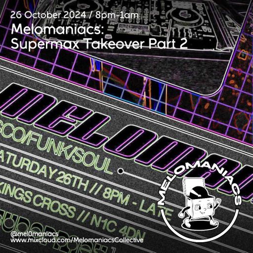 Melomaniacs: Supermax Takeover Part 2 // 26.10.2024