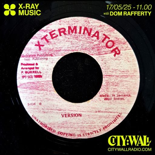 X-Ray Music w/ Dom Rafferty - May 2025