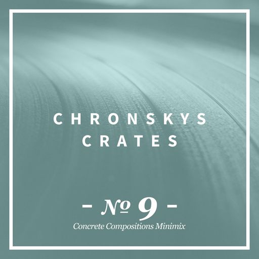 Chronskys Crates - Concrete Compositions