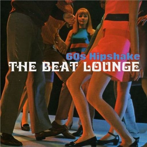 60's Hipshake.The Beat Lounge by Various Artists