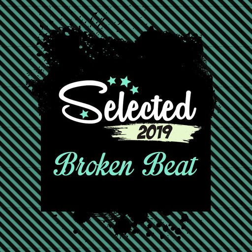Selected Broken Beat 2019