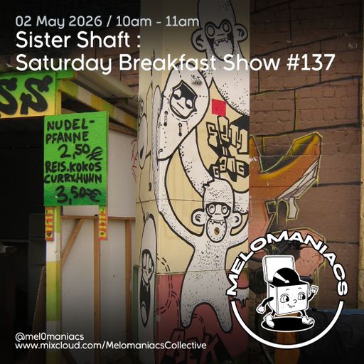 Sister Shaft Saturday Breakfast Show #137 // 02.05.26 //melomaniacs live//